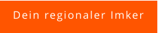 Unsere Mitglieder - Dein regionaler Imker